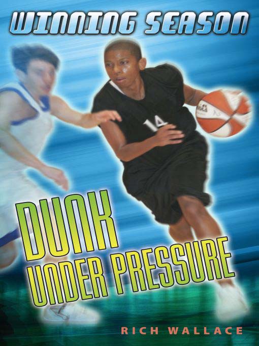 Title details for Dunk Under Pressure by Rich Wallace - Available
